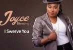 Joyce Blessing - I Swerve You
