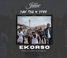 Kofi Jamar ft Yaw Tog & Ypee - Ekorso (Prod. by Chris Rich Beats)