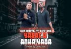 Kay White ft Biff Doe – Yabre a Anka Yada (Prod By. Quab Sea)