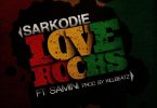 Sarkodie - Love Rocks Ft Samini Prod by KillBeatz