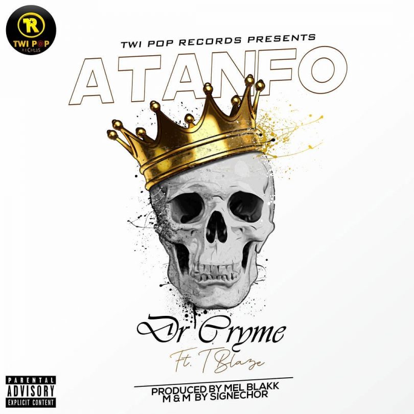 Dr Cryme – Atanfo ft. T Blaze Prod. by Mel Blakk