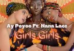 AY Poyoo – Girls Girls Ft. Nanalace