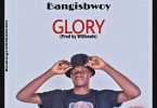 Bangisbwoy - Glory