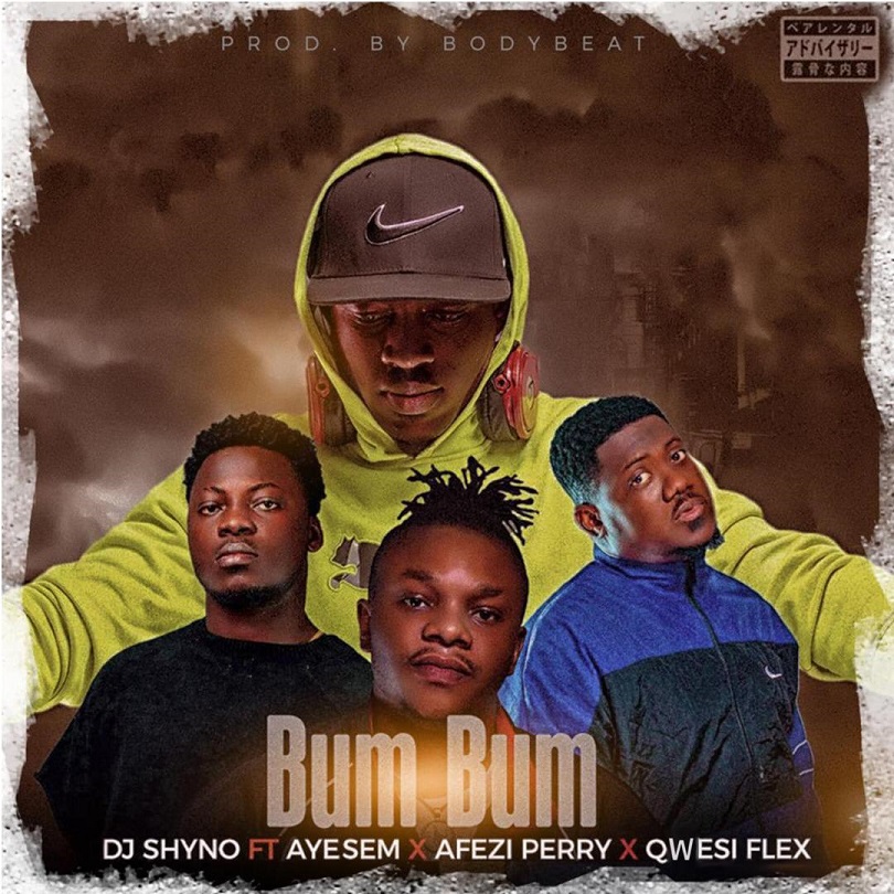 DJ Shyno - Bum Bum Ft Ayesem, Afezi Perry & Qwesi Flex