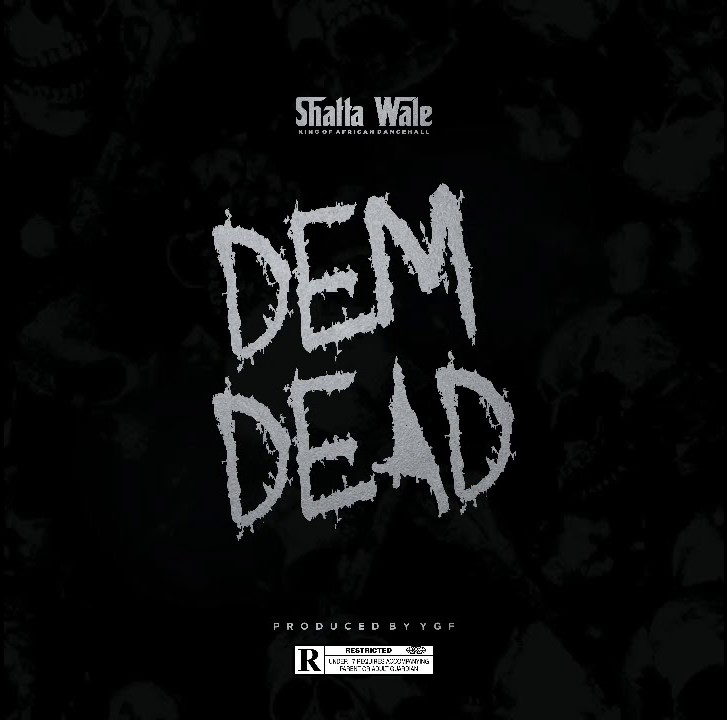 Shatta Wale – Dem Dead (Prod. By YGF)