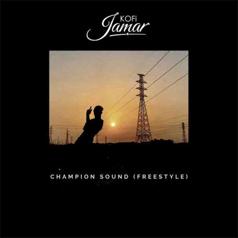 Kofi Jamar – Champion Sound 3 Freestyle