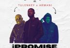Eddie Khae - Ipromise Ft. Tulenkey & Amg Armani