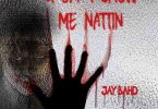 Jay Bahd - U Cant Show Me Nattin (Prod by DJ Fortune DJ)