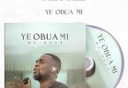 Joe Mettle – Ye Obua Mi (My Help)