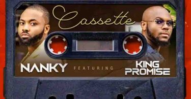 Nanky - Cassette ft King Promise