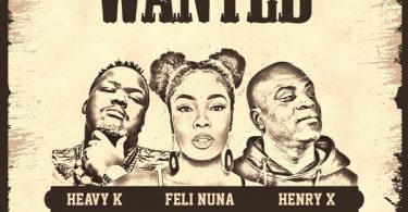 Feli Nuna – Wanted Ft. Henry x Heav K