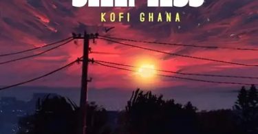 Kofi Ghana - Sleepless
