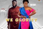 Mimi - We Glorify ft MOG Music