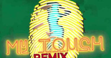 Eugy x Chop Daily - My Touch Remix ft Medikal x Kwesi Arthur x D-Black x Falz