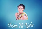 Florence Obinim - Osoro Ne Yefie