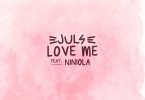 Juls - Love Me ft. Niniola