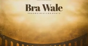 Shatta Wale – Bra Wale