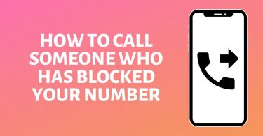 3 Ways On How To Call Someone Who Has Blocked You Using Your Own Phone