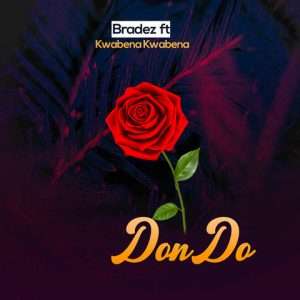 Bradez – Dondoo ft. Kwabena Kwabena