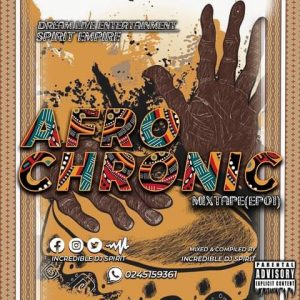 Incredible Dj Spirit - AfroChronic EP.2