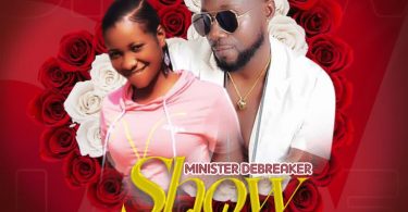 Minister-Debreaker-Show-Me-love-Prod-By-Joecole-beatz-oneclickghana-com_-mp3-image.jpg