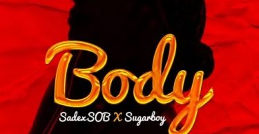 Sadex SOB – Body Ft. Sugarboy