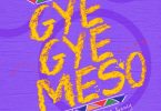 La-Meme-Gang-–-Gyegye-Meso-ft-Rjz-DarkoVibes-pacely-oneclickghana-com_-mp3-image.jpg