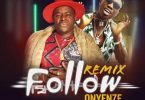 Onyenze – Follow (Remix) Ft. Zlatan