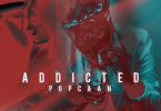 Popcaan - Addicted (Prod By Anju Blaxx)