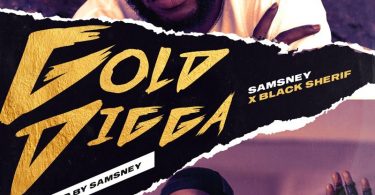 Samsney – Gold Digga ft Black Sherif
