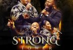 Ceccy Twum – Strong Tower Anthem Ft Prospa Ochimana