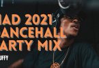 DJ Puffy, Mad 2021 Dancehall Party Mix (Skillibeng, Vybz Kartel, Stylo G)