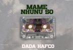 Dada Hafco - Mame Nhunu So (Prod By DDT)