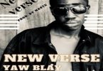 Yaw Blay - New Verse (Prod By Naste)