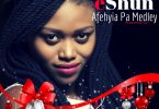 eShun – Afehyia Pa Medley (Prod By DDT) - Ghana MP3
