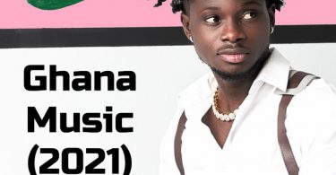 2021 Top 10 Most Popular Songs In Ghana