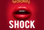 Goldkay – Shock Ft Kurl Songx