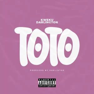 Kweku Darlington – Toto (Prod By Darlington)
