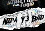 Street DJM – Nipa Y3 Bad