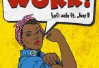 Kofi Mole - Work ft Joey B