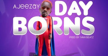 Ajeezay - Day Borns