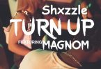 Shxzzle - Turn Up ft. Magnom