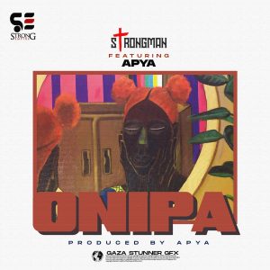 Strongman - Onipa Ft Apya
