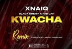 Xnaiq – Kwacha Remix Ft Black Sherif x Fad Lan