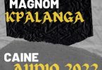 Magnom - Kpalanga ft Caine