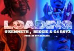O’Kenneth & Reggie - Loading Ft G4 Boyz