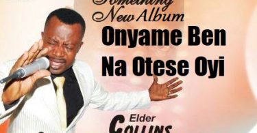 Elder Collins Amponsah - Onyame Ben Na Otese Oyi