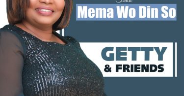 Getty & Friends - Mema Wo Din So