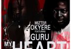 Mizter Okyere - My Heart Ft Guru NKZ