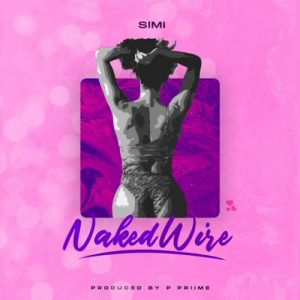 Simi - Naked Wire (Prod By P.Priime)